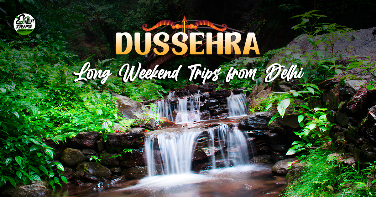 Top 14 Places to Visit on This Dussehra Long Weekend from Delhi